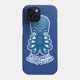 Upset octopus warning you not to mess with its ocean Phone Case