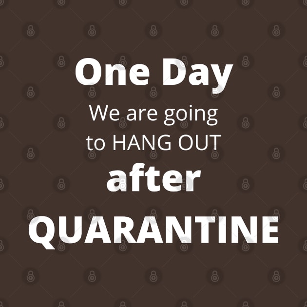 One day we are going to hang out after quarantine by qrotero