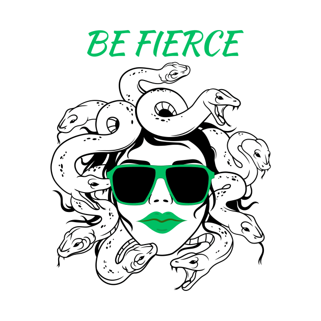 Be Fierce Medusa by OspreyElliottDesigns