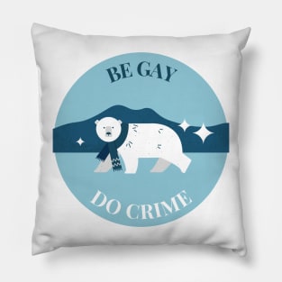 be gay do crime bear Pillow