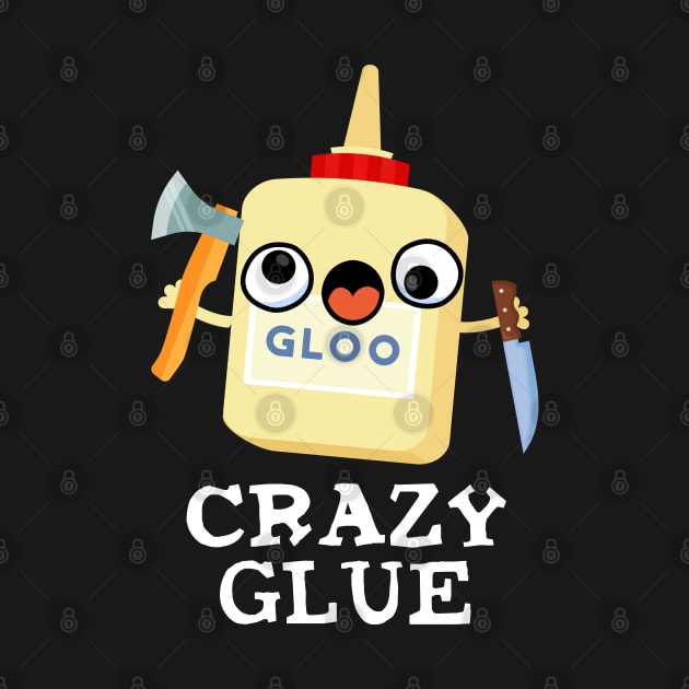 Crazy Glue Cute Super Glue Pun by punnybone