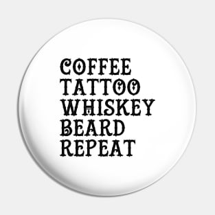 Coffee Tattoo Whiskey Beard Repeat Pin