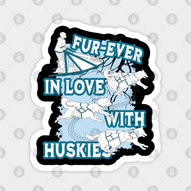 Fur-ever in love with huskies Magnet by Emmi Fox Designs