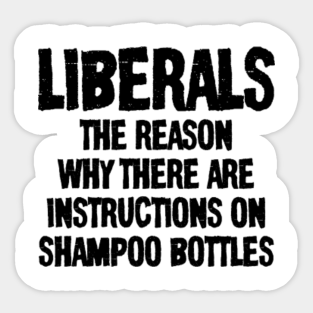 Anti Liberal Stickers Teepublic