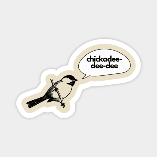 An ode to the chickadee- a bird design Magnet