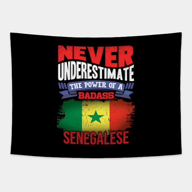 Never Underestimate The Power Of A Badass Senegalese - Gift For Senegalese With Senegalese Flag Heritage Roots From Senegal Tapestry by giftideas