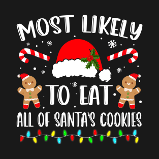 Most Likely To Eat All The Christmas Cookies Family Xmas Shirt T-Shirt