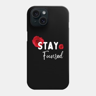 Stay Focused Phone Case