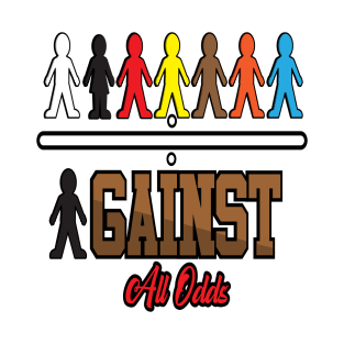 AGAINST ALL ODDS T-Shirt