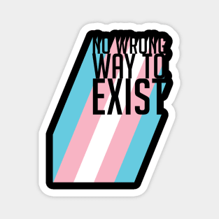 Transgender Pride No Wrong Way to Exist Magnet