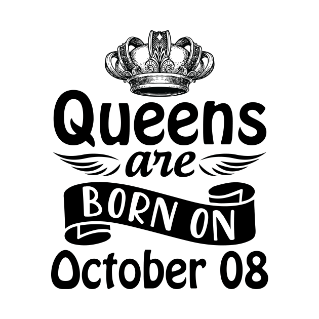 Mother Nana Aunt Sister Daughter Wife Niece Queens Are Born On October 08 Happy Birthday To Me You by joandraelliot