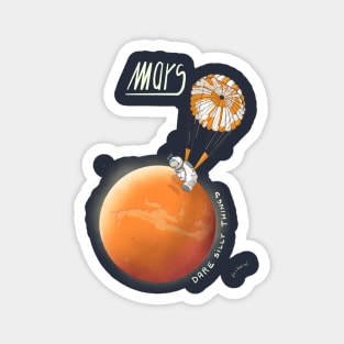 Mars: dare silly things Magnet