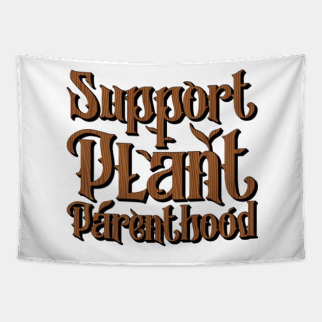 Support Plant Parenthood Tapestry by yphien