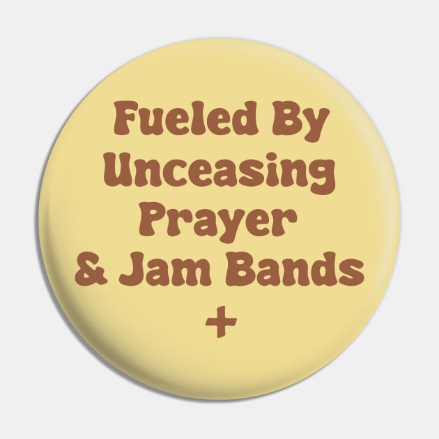 Fueled By Unceasing Prayer & Jam Bands Pin by depressed.christian