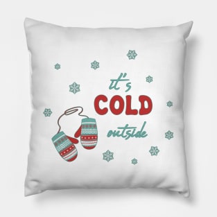 Its cold outside Cute Christmas Gloves Tis The Season To Be Jolly Pillow