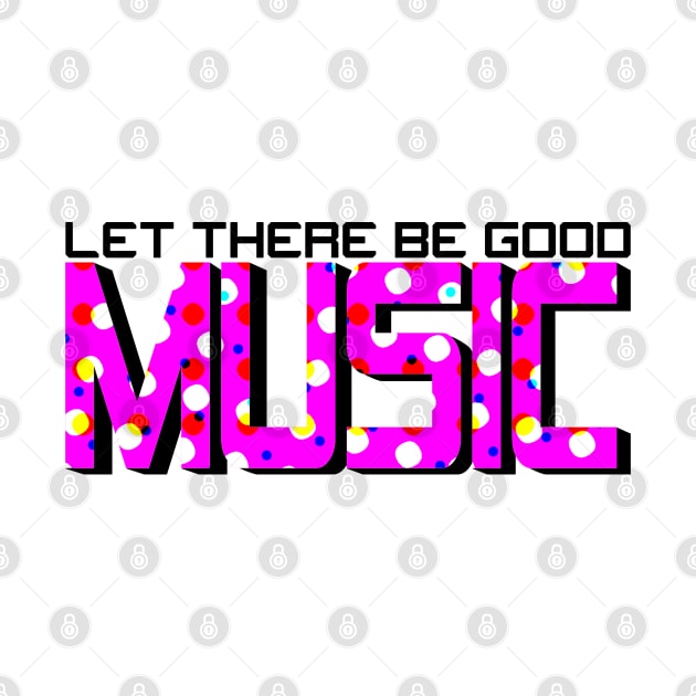 MUSIC #5 (LET THERE BE GOOD) by RickTurner