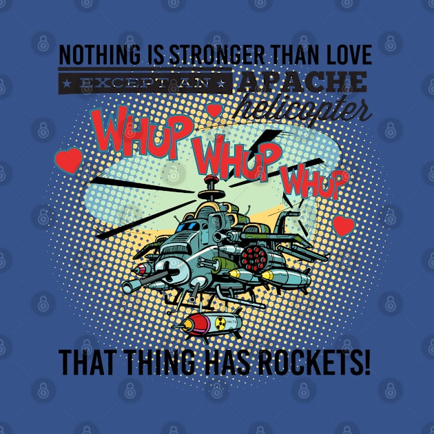 Apache Helicopter Valentine Funny Humor by creative