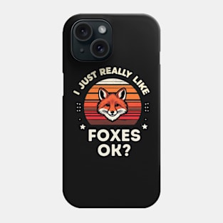 I Just Really Like Foxes ok? Phone Case