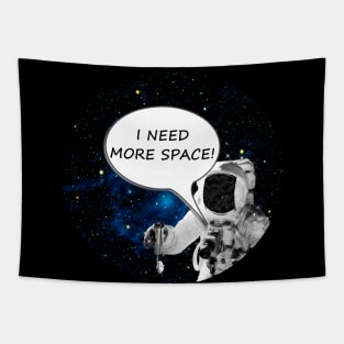 I Need More Space Tapestry