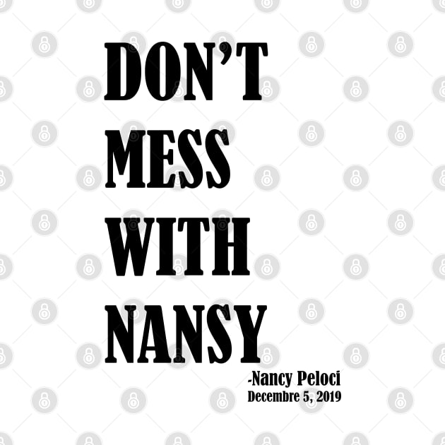 Don't Mess with Nancy pelosi by Attia17