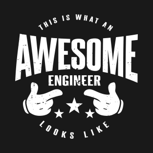 This Is What A Great Engineer Looks Like! T-Shirt