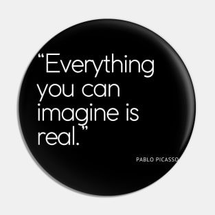 Everything you can imagine can be real Pin