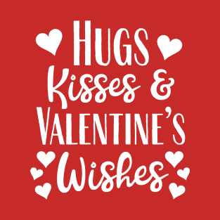 Hugs Kisses & Valentine's Wishes T-Shirt