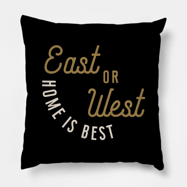 East or West Home is Best Pillow by calebfaires