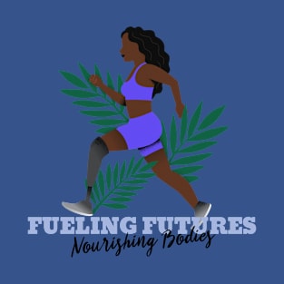 FUELING FUTURES NOURISHING BODIES T-Shirt