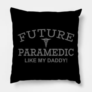 Future Paramedic Like My Daddy Pillow