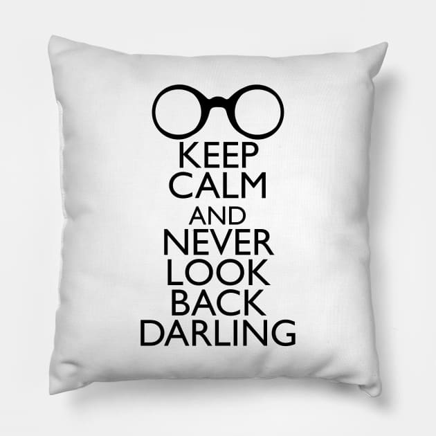 Keep Calm and Never Look Back Darling Pillow by FandomTrading