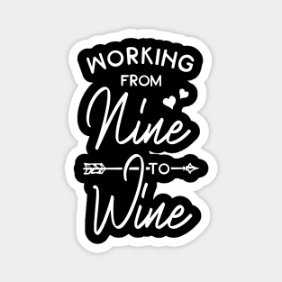 Working From Nine To Wine Magnet