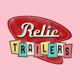 RELIC TRAILERS T-Shirt