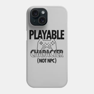Funny Gaming NPC Playable Character Gift For Gamers Phone Case