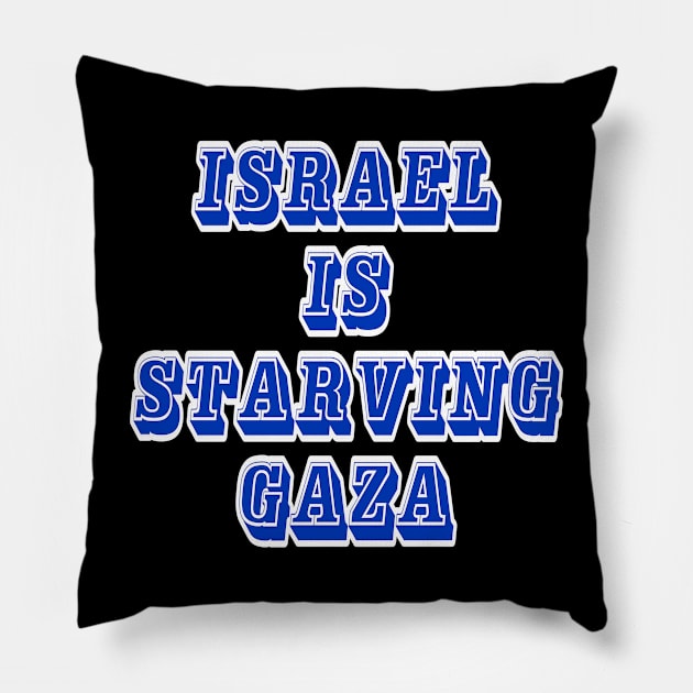 Israel IS Straving Gaza - Back Pillow by SubversiveWare