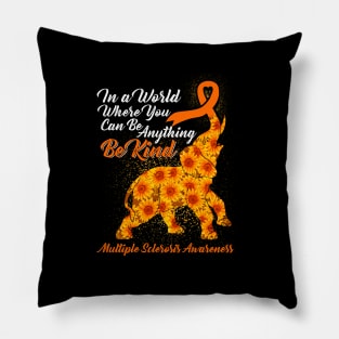 in a world where you can be anything be kind MS awareness Pillow