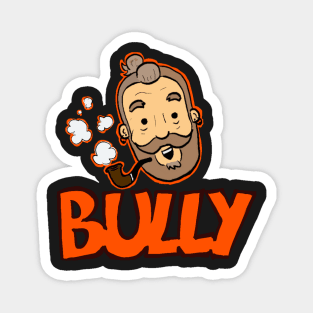 Bully To You! Magnet