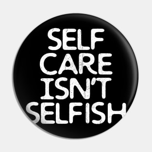 Self-Care Isn't Selfish Pin