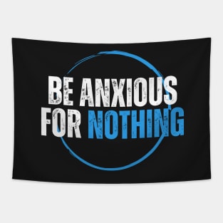 Philippians 4:6 Be Anxious for Nothing V12 Tapestry