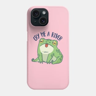 Cry me a river Phone Case