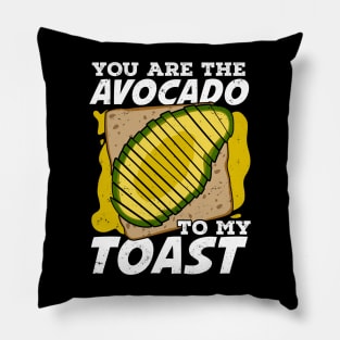 You Are The Avocado To My Toast Pillow