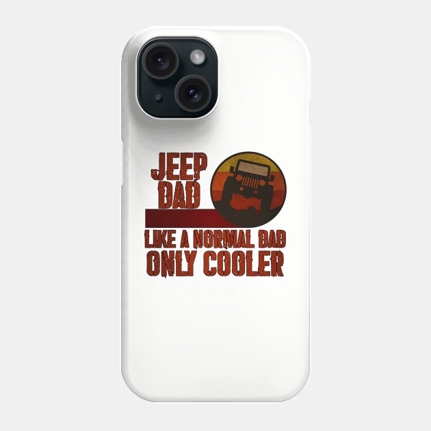 Retro Jeep - Like a Normal Dad Only Cooler Phone Case by Olievera