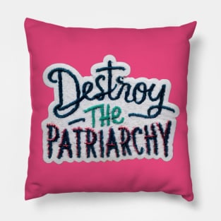 Destroy the patriarchy Pillow