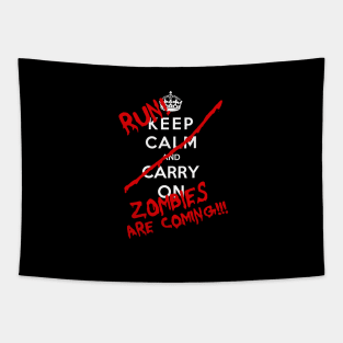 Keep Calm and Run Zombies Are Coming!!! Tapestry