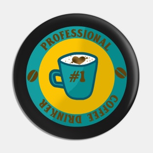 Professional coffee drinker Pin