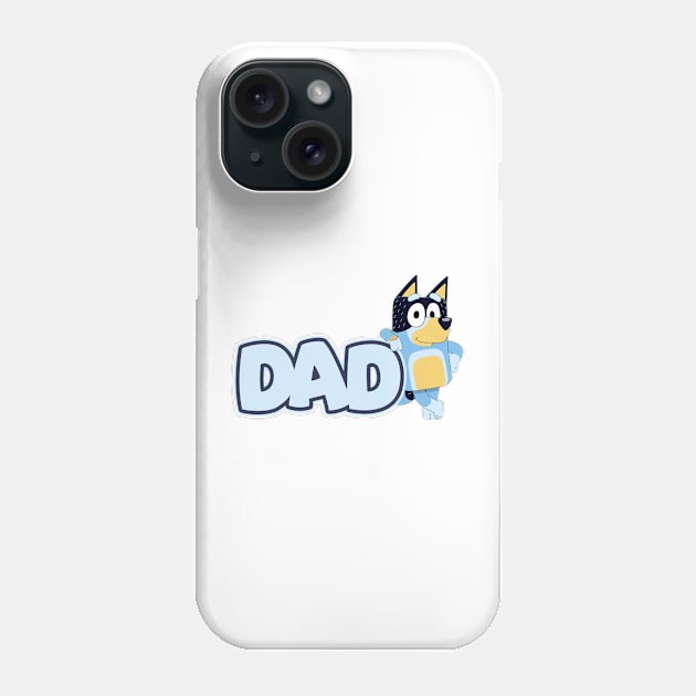 Bluey and Bingo DAD Birthday Family Phone Case by Justine Nolanz