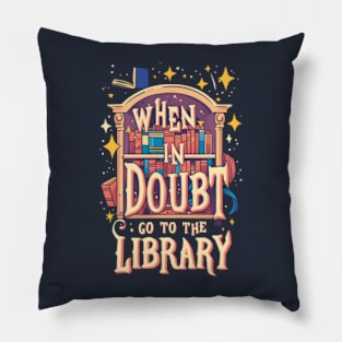 When In Doubt Go To The Library - Cartoon - Fantasy Pillow