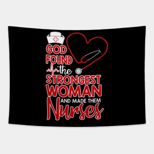 God found the strongest women made them nurses Tapestry