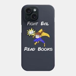 Fight Evil Read Books Phone Case