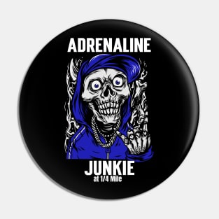 Adrenaline Junkie at 1/4 Mile Skull Racing Pin